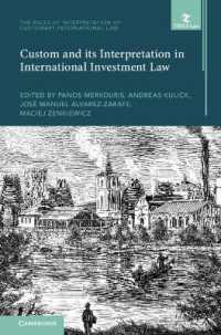 国際投資法における慣習と解釈<br>Custom and its Interpretation in International Investment Law: Volume 2 (The Rules of Interpretation of Customary International Law)