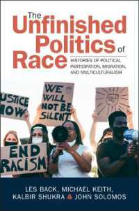 The Unfinished Politics of Race : Histories of Political Participation, Migration, and Multiculturalism