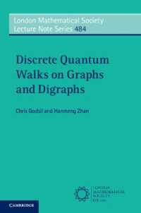 グラフ・有向グラフ上の離散量子ウォーク<br>Discrete Quantum Walks on Graphs and Digraphs (London Mathematical Society Lecture Note Series)