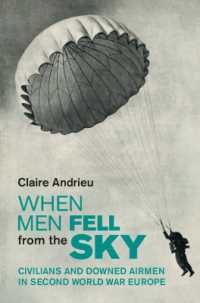 When Men Fell from the Sky : Civilians and Downed Airmen in Second World War Europe (Studies in the Social and Cultural History of Modern Warfare)