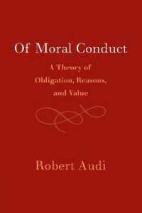 Of Moral Conduct : A Theory of Obligation, Reasons, and Value