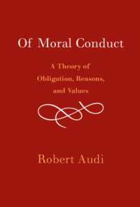 Of Moral Conduct : A Theory of Obligation, Reasons, and Value