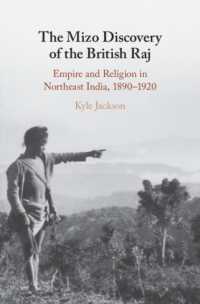 The Mizo Discovery of the British Raj : Empire and Religion in Northeast India, 1890-1920