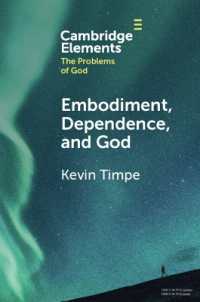 Embodiment, Dependence, and God (Elements in the Problems of God)