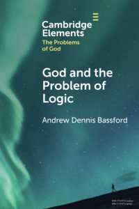 God and the Problem of Logic (Elements in the Problems of God)