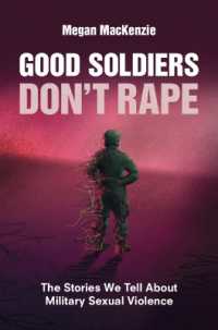 軍隊における性暴力<br>Good Soldiers Don't Rape : The Stories We Tell about Military Sexual Violence