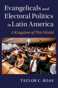 Evangelicals and Electoral Politics in Latin America : A Kingdom of This World (Cambridge Studies in Social Theory, Religion and Politics)