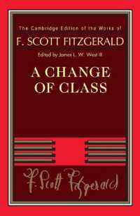 ケンブリッジ版　フィッツジェラルド全集：短編集A Change of Class<br>A Change of Class (The Cambridge Edition of the Works of F. Scott Fitzgerald)