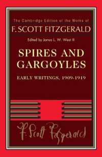 ケンブリッジ版　フィッツジェラルド作品集：初期文集1909-1919年<br>Spires and Gargoyles : Early Writings, 1909-1919 (The Cambridge Edition of the Works of F. Scott Fitzgerald)