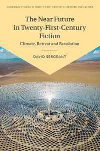 The Near Future in Twenty-First-Century Fiction : Climate, Retreat and Revolution (Cambridge Studies in Twenty-first-century Literature and Culture)