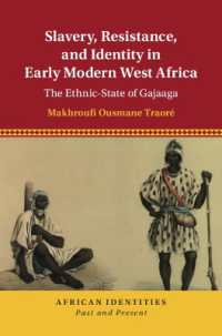 Slavery, Resistance, and Identity in Early Modern West Africa : The Ethnic-State of Gajaaga (African Identities: Past and Present)
