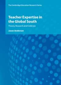 グローバルサウスにおける教師の専門知<br>Teacher Expertise in the Global South : Theory, Research and Evidence (Cambridge Education Research)