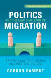 政治と新たな移民の課題：文化、社会、政治的分断の架け橋になる<br>Politics and the New Challenge of Migration : Bridging Cultural, Social and Political Divides (Progressive Psychology)