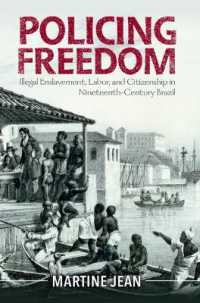 Policing Freedom : Illegal Enslavement, Labor, and Citizenship in Nineteenth-Century Brazil (Afro-latin America)