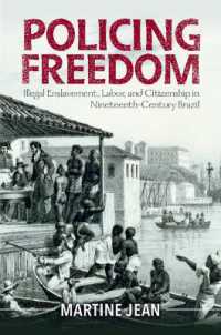 Policing Freedom : Illegal Enslavement, Labor, and Citizenship in Nineteenth-Century Brazil (Afro-latin America)