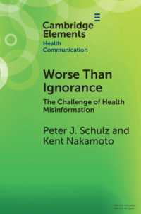 Worse than Ignorance : The Challenge of Health Misinformation (Elements in Health Communication)