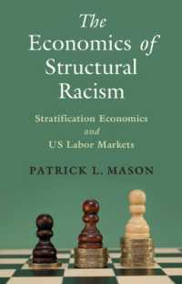 構造的人種差別主義の経済学：階層の経済学と米国労働市場<br>The Economics of Structural Racism : Stratification Economics and US Labor Markets (Cambridge Studies in Stratification Economics: Economics and Social Identity)