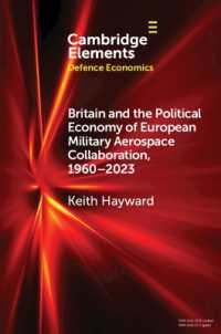 Britain and the Political Economy of European Military Aerospace Collaboration, 1960-2023 (Elements in Defence Economics)
