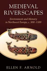 Medieval Riverscapes : Environment and Memory in Northwest Europe, c. 300-1100 (Studies in Environment and History)