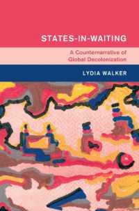 States-in-Waiting : A Counternarrative of Global Decolonization (Global and International History)