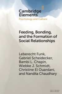 Feeding, Bonding, and the Formation of Social Relationships : Ethnographic Challenges to Attachment Theory and Early Childhood Interventions (Elements in Psychology and Culture)