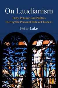 On Laudianism : Piety, Polemic and Politics during the Personal Rule of Charles I (Cambridge Studies in Early Modern British History)