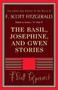 ケンブリッジ版　フィッツジェラルド作品集：短編<br>The Basil, Josephine, and Gwen Stories (The Cambridge Edition of the Works of F. Scott Fitzgerald)