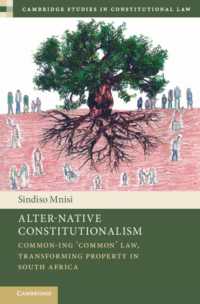 Alter-Native Constitutionalism : Common-ing 'Common' Law, Transforming Property in South Africa (Cambridge Studies in Constitutional Law)