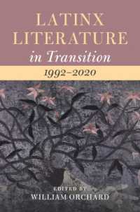 ラテン系文学史　第３巻：1992-2020年<br>Latinx Literature in Transition, 1992-2020: Volume 3 (Latinx Literature in Transition)