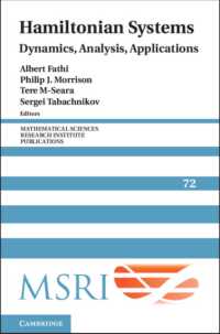 ハミルトニアンシステム：力学、解析、応用<br>Hamiltonian Systems : Dynamics, Analysis, Applications (Mathematical Sciences Research Institute Publications)