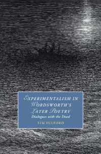 ワーズワース後期における実験主義<br>Experimentalism in Wordsworth's Later Poetry : Dialogues with the Dead (Cambridge Studies in Romanticism)
