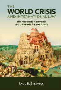 世界の危機と国際法：知識経済と未来のための闘い<br>The World Crisis and International Law : The Knowledge Economy and the Battle for the Future