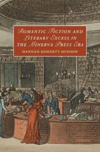 Romantic Fiction and Literary Excess in the Minerva Press Era (Cambridge Studies in Romanticism)