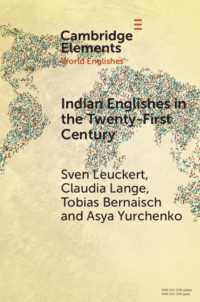 Indian Englishes in the Twenty-First Century : Unity and Diversity in Lexicon and Morphosyntax (Elements in World Englishes)