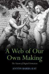 人間自身がつくったウェブ：自然化したインターネット技術の哲学<br>A Web of Our Own Making : The Nature of Digital Formation