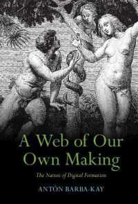 人間自身がつくったウェブ：自然化したインターネット技術の哲学<br>A Web of Our Own Making : The Nature of Digital Formation