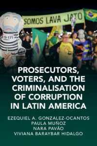 Prosecutors, Voters, and the Criminalization of Corruption in Latin America : The Case of Lava Jato (Cambridge Studies in Law and Society)