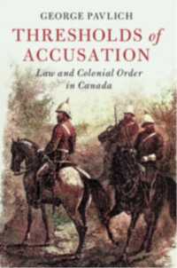 Thresholds of Accusation : Law and Colonial Order in Canada (Cambridge Historical Studies in American Law and Society)