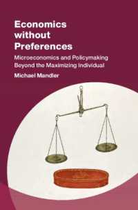 選好なき経済学：個人利益の最大化を超えたミクロ経済学と政策形成<br>Economics without Preferences : Microeconomics and Policymaking Beyond the Maximizing Individual (Studies in New Economic Thinking)