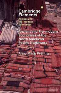 Ancient and Pre-modern Economies of the North American Pacific Northwest (Elements in Ancient and Pre-modern Economies)