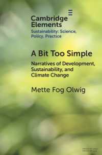 A Bit Too Simple : Narratives of Development, Sustainability and Climate Change (Elements of Sustainability: Science, Policy, Practice)