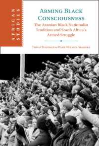 Arming Black Consciousness : The Azanian Black Nationalist Tradition and South Africa's Armed Struggle (African Studies)