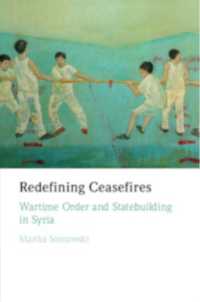 Redefining Ceasefires : Wartime Order and Statebuilding in Syria