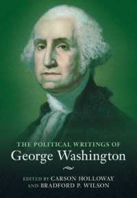 ジョージ・ワシントン政治著作集（全２巻）<br>The Political Writings of George Washington 2 Volume Hardback Set (The Political Writings of American Statesmen)