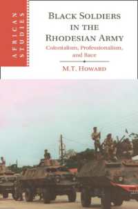 Black Soldiers in the Rhodesian Army : Colonialism, Professionalism, and Race (African Studies)