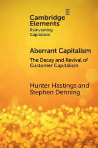 Aberrant Capitalism : The Decay and Revival of Customer Capitalism (Elements in Reinventing Capitalism)