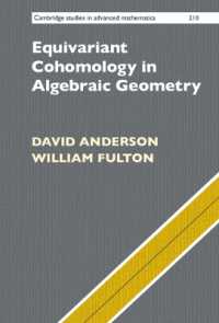 代数幾何学における同変コホモロジー（テキスト）<br>Equivariant Cohomology in Algebraic Geometry (Cambridge Studies in Advanced Mathematics)