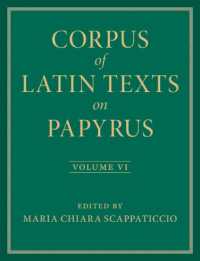 ラテン語パピルス文書集成（全６巻）第６巻<br>Corpus of Latin Texts on Papyrus: Volume 6, Parts VI and VII, Appendix and Bibliography