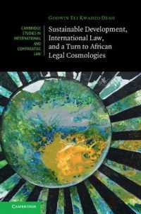 Sustainable Development, International Law, and a Turn to African Legal Cosmologies (Cambridge Studies in International and Comparative Law)