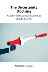 The Uncertainty Doctrine : Narrative Politics and US Hard Power after the Cold War